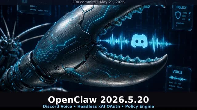 OpenClaw 2026.5.20 Ships Discord Voice Follow-Mode, Headless xAI OAuth, and a Security-First Policy Engine