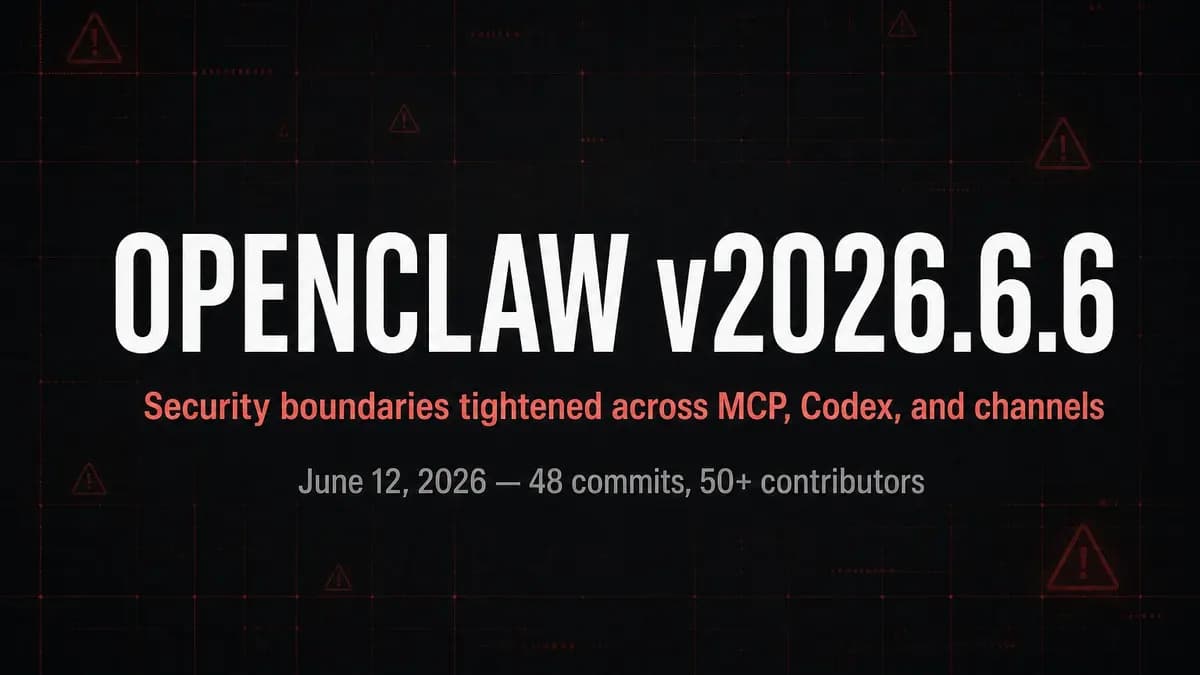 OpenClaw v2026.6.6 security hardening release