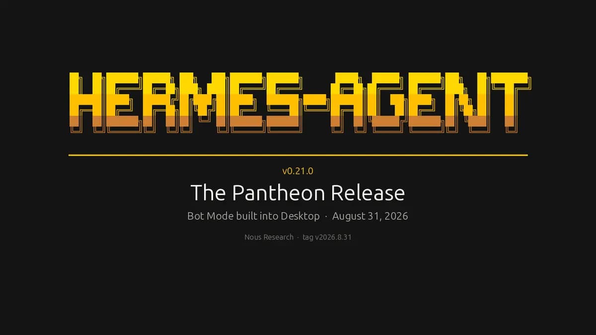 Hermes Agent v0.21.0 Pantheon Release